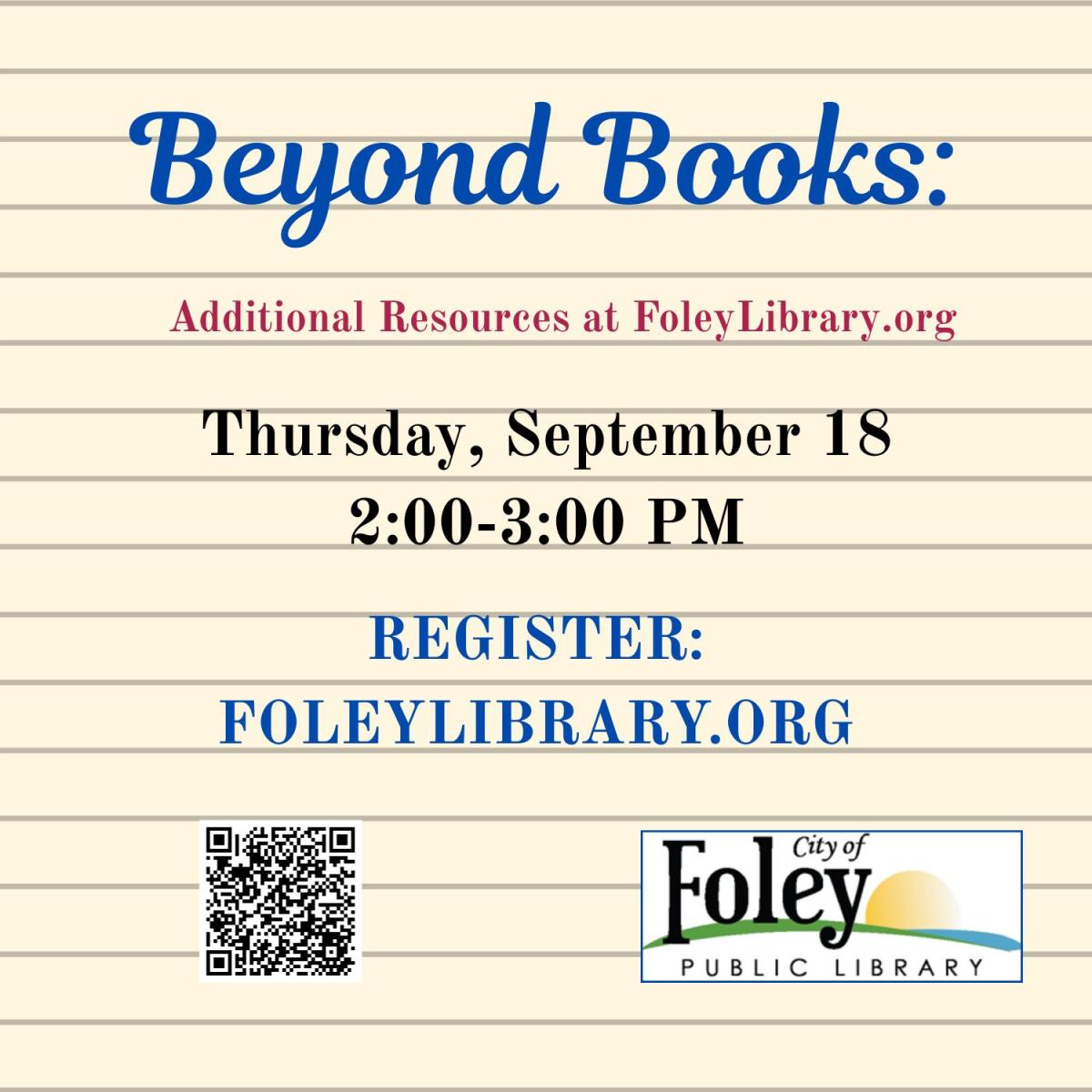 Beyond books additional resource at foleylibrary.org September 18 2:00 to 3:00